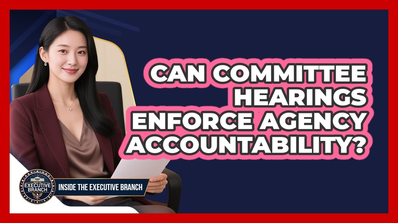 Can Committee Hearings Enforce Agency Accountability?