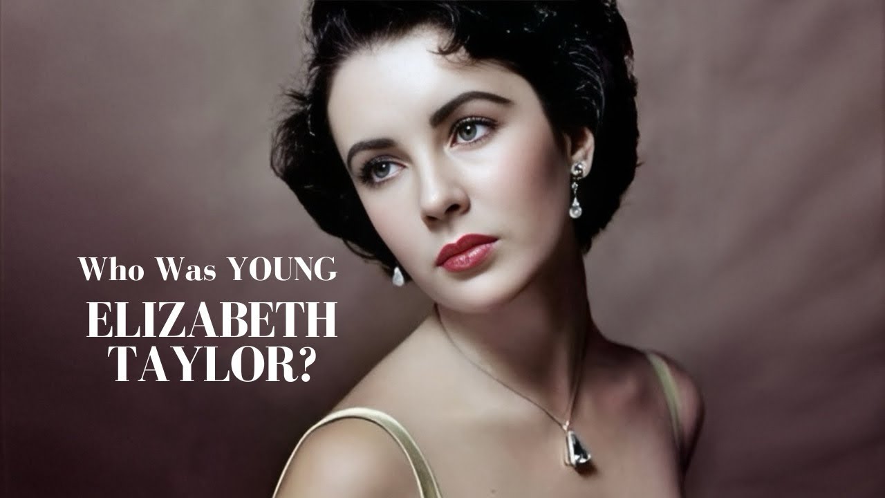 Who Was YOUNG Elizabeth Taylor?