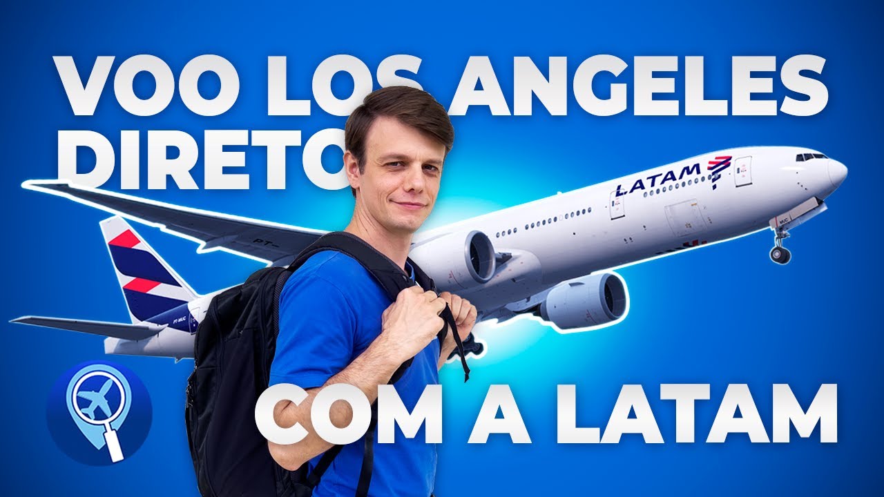 Como é o voo direto da Latam para Los Angeles no Boeing 777