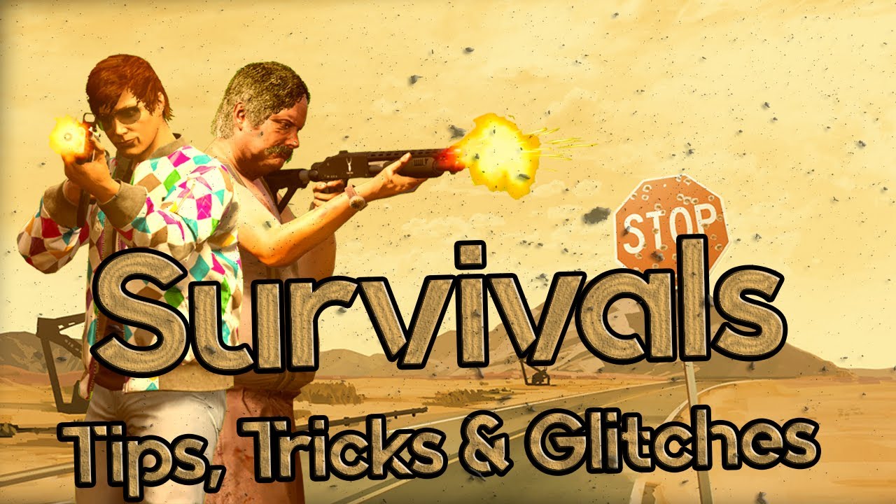 Survival Tips Tricks and Glitches - GTA Online - 1.51