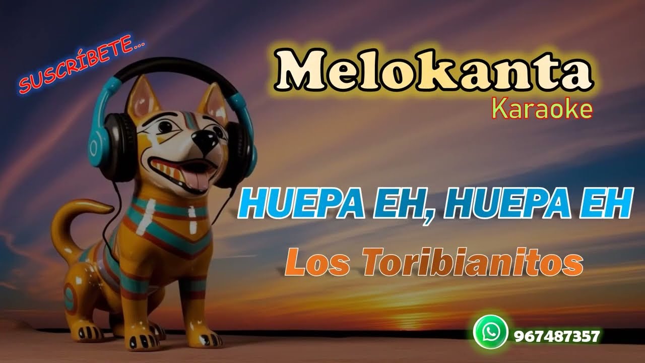 Huepa Eh - Los Toribianitos   Melokanta Karaoke!!!