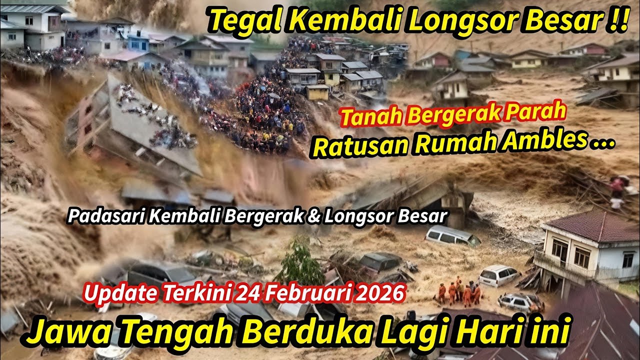 JATENG BERDUKA: BARU SAJA LONGSOR SUSULAN PADASARI, TANAH BERGERAK RUMAH² HANCUR,TEGAL LONGSOR BESAR