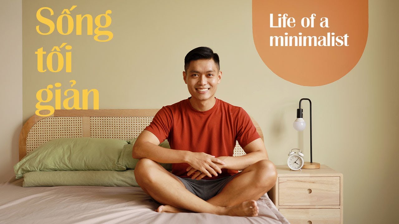 Sống tối giản đã thay đổi thế giới của mình như thế nào?