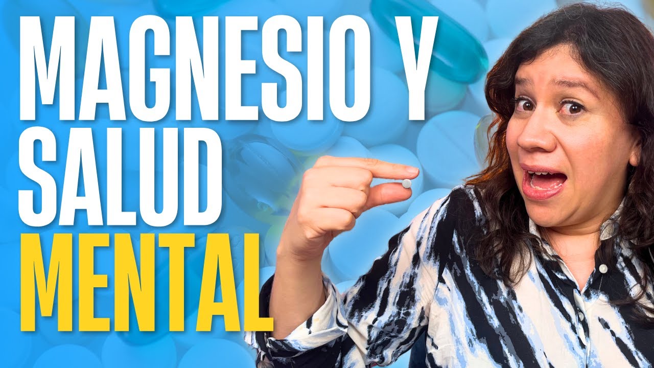 MAGNESIO Y SALUD MENTAL: ¿REALMENTE AYUDA CON LA ANSIEDAD Y LA DEPRESIÓN?