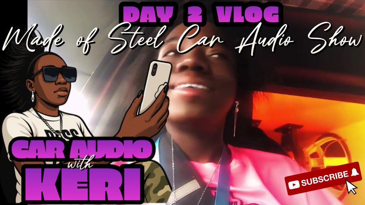 Made of Steel Car Audio Show Got CRAZY Loud! | Vlog Day 2
