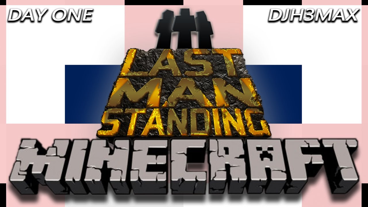 Minecraft Last Man Standing Day 1 - Djh3max