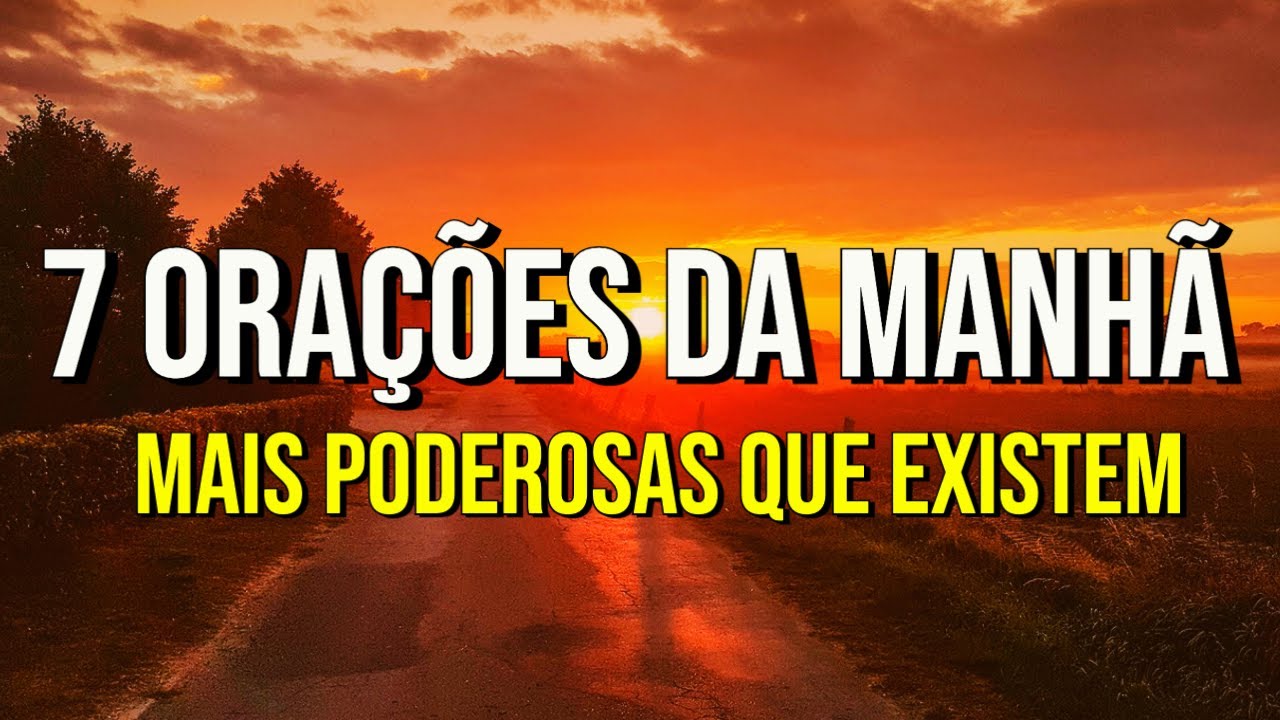 7 ORA&Ccedil;&Otilde;ES DA MANH&Atilde; MAIS PODEROSAS QUE EXISTEM | Ora&ccedil;&atilde;o do Imposs&iacute;vel, Milagres, Dinheiro e Sa&uacute;de