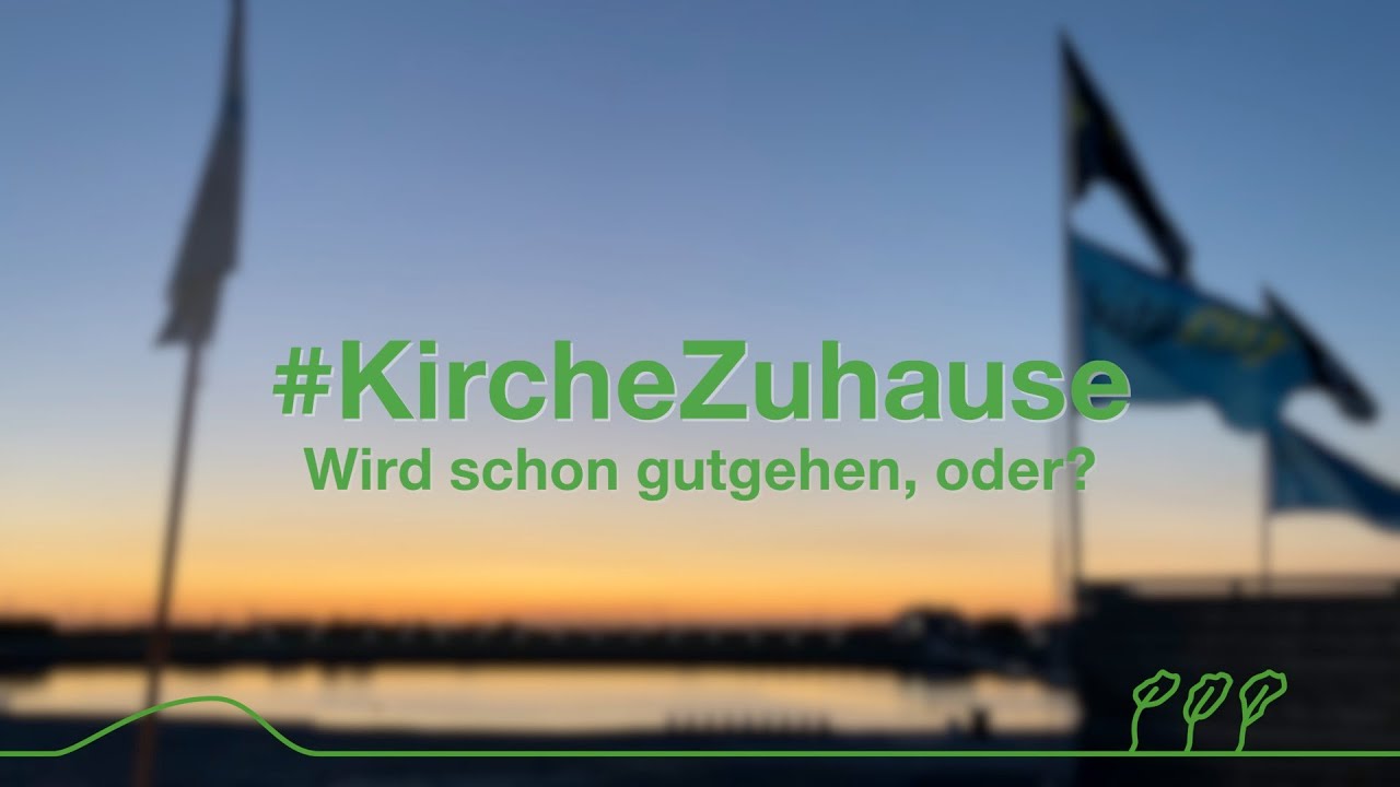 #KircheZuhause - Wird schon gutgehen, oder? - 360 Grad Bar - Perlebucht B&uuml;sum | Kirche Dithmarschen