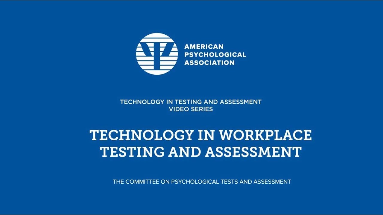 Technology in Workplace Testing and Assessment