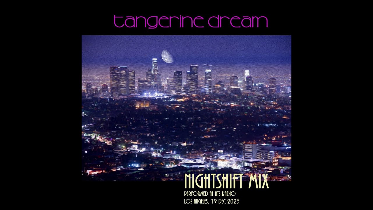 Tangerine Dream — Nightshift Mix (Performed At NTS Radio Los Angeles, 19 Dec 2023)