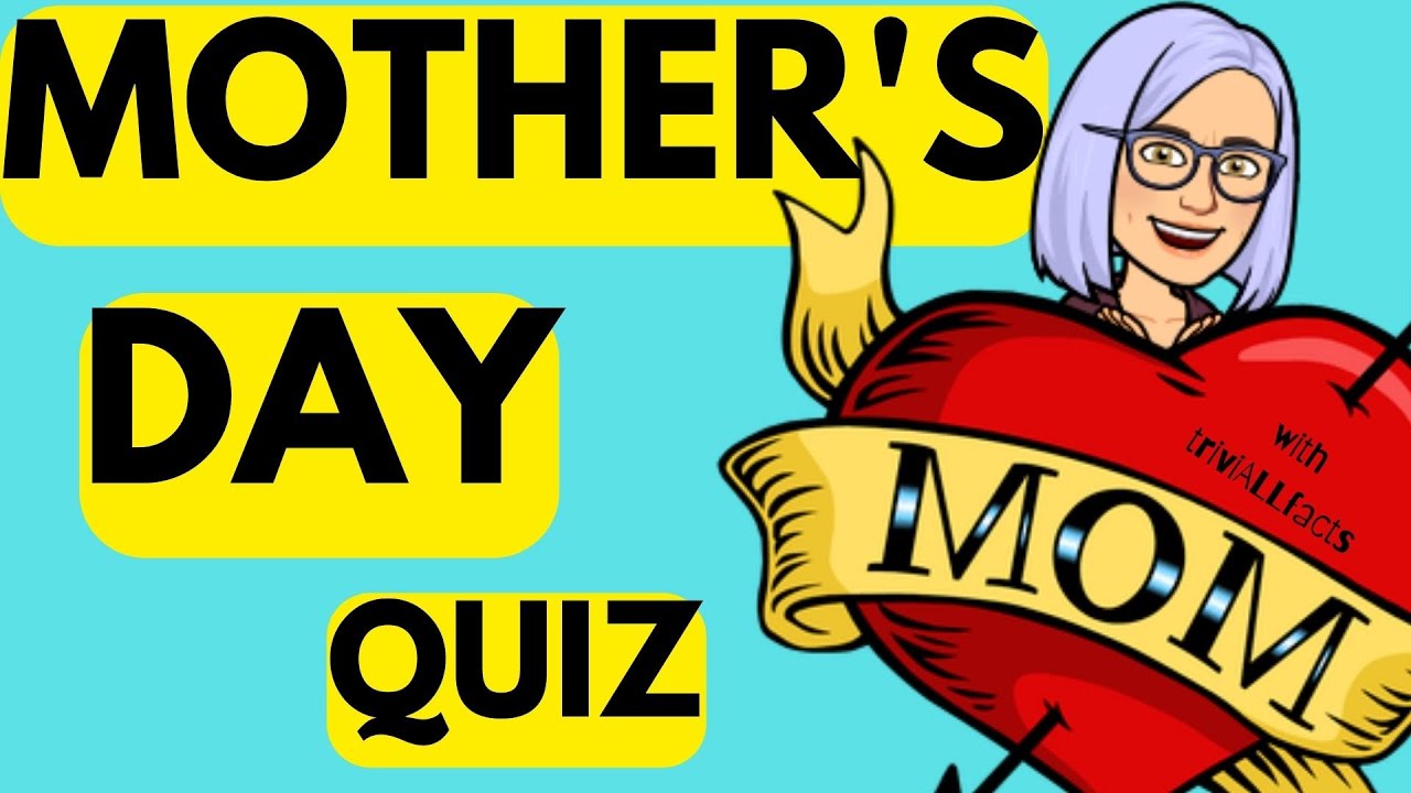Mother's Day Trivia Quiz | 20 Multiple Choice Questions