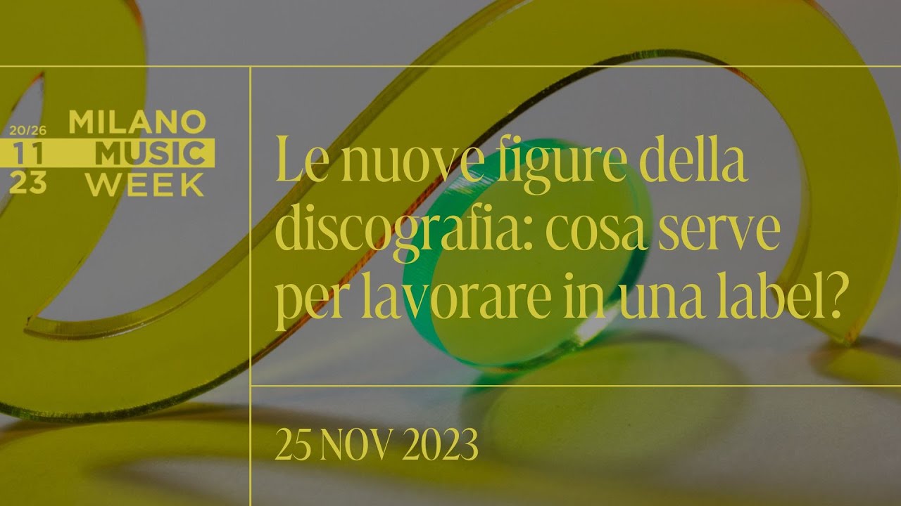 Le nuove figure della discografia: cosa serve per lavorare in una label? – MMW 2023