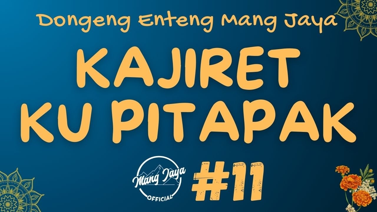 KAJIRET KU PITAPAK 11, Dongeng Enteng Mang Jaya, Carita Sunda @MangJayaOfficial