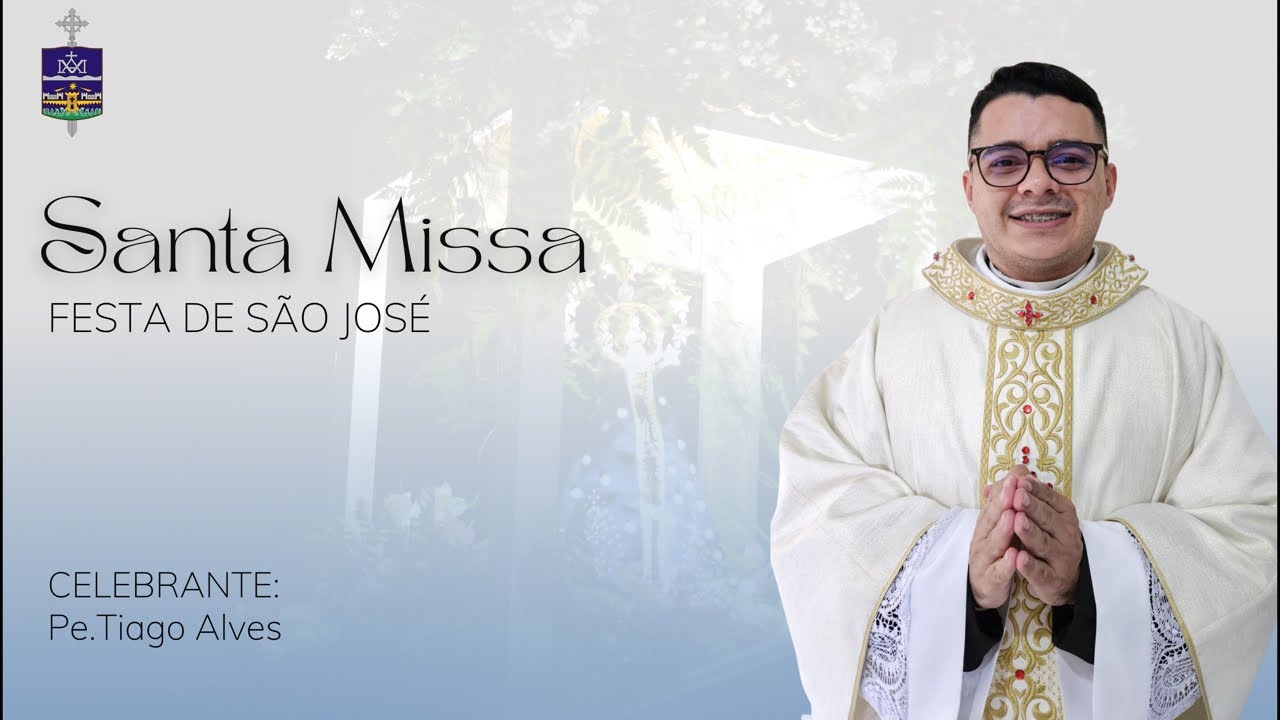 17/03/2026 - 18h30min | 4ª Semana da Quaresma | Novena e Santa Missa - Festa de São José