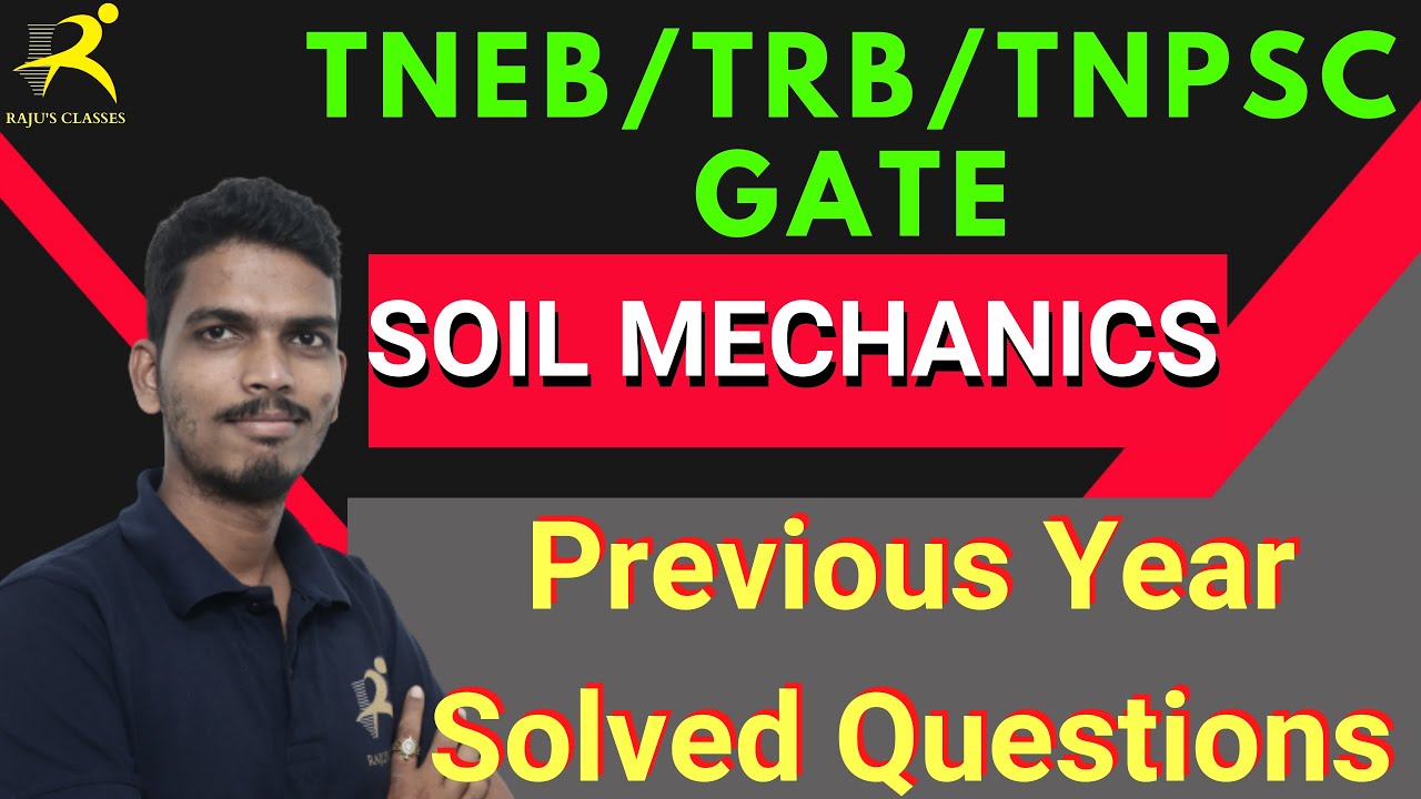 TNEB / TRB / TNPSC / GATE / Soil Mechanics - Previous Year Solved Questions