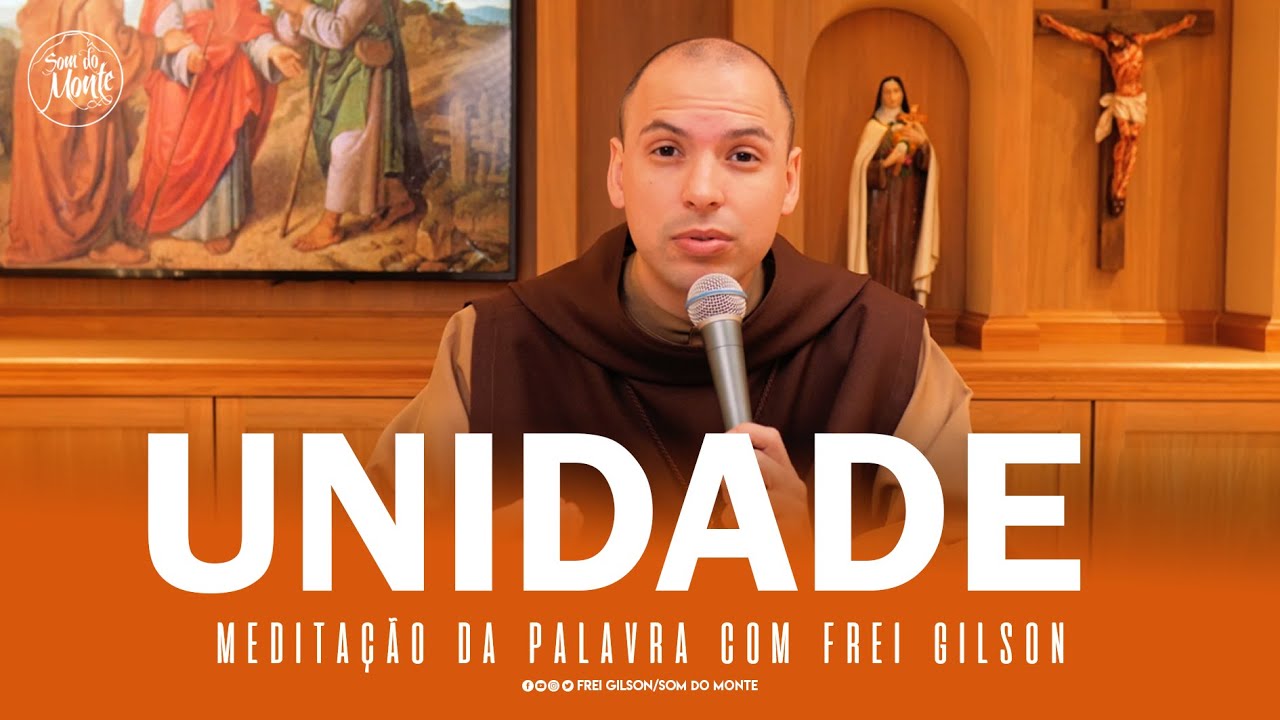 Unidade | (Jo 17,20-26) - Meditação da Palavra de Deus - #42