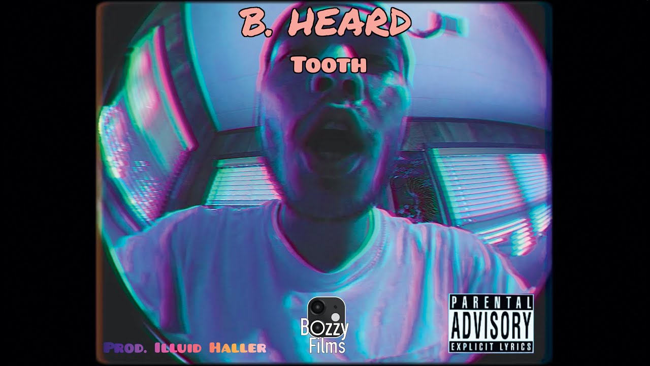 B. Heard - Tooth (prod. illuid haller)