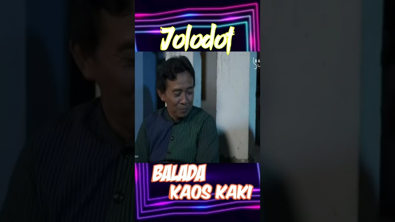 Surga & Kaos Kaki Jolodot || Bakar Production #jolodot #bakarproduction