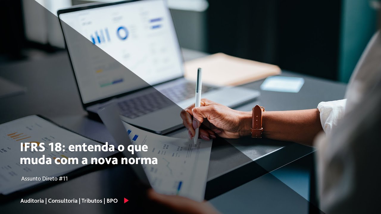 Assunto Direto #11 - IFRS 18: Entenda o Que Muda Com a Nova Norma