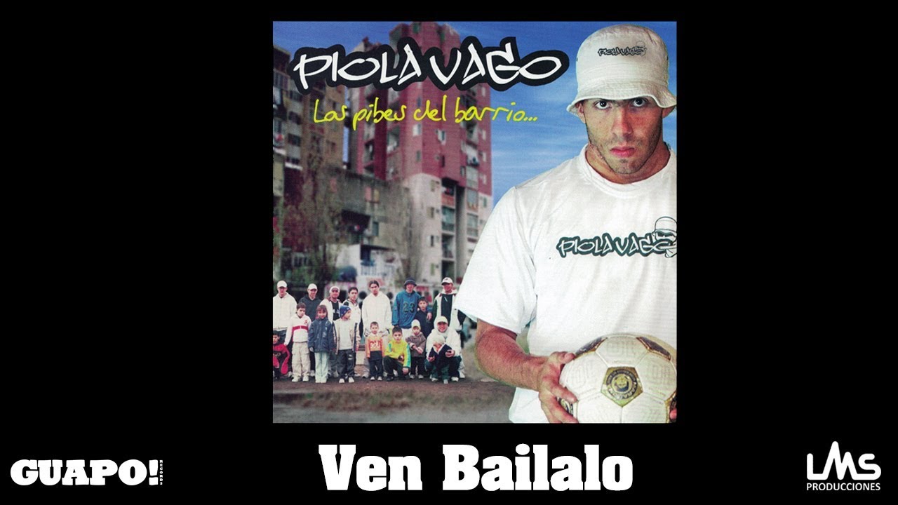 Piola Vago - Ven Bailalo