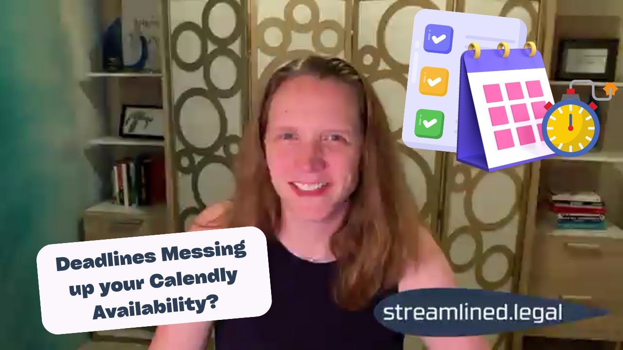 Deadlines Messing up your Calendly Availability?  #streamlined.legal