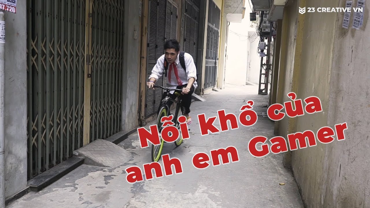 Những nỗi khổ của Game thủ...|23 Creative VN