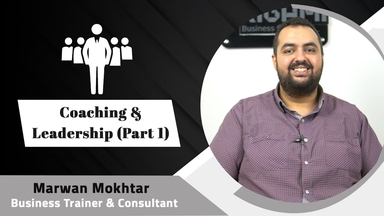 Coaching & Leadership (Part 1) | التوجيه و القيادة (الجزء الأول)