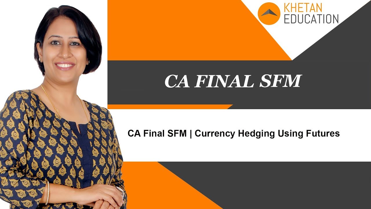 CA Final SFM | Forex | Currency Hedging Using Futures |