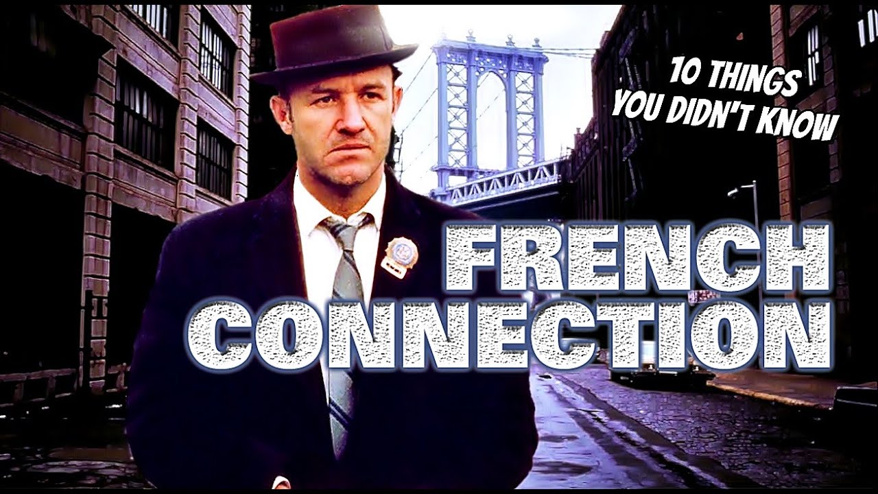 10 Things You Didn't Know About The French Connection