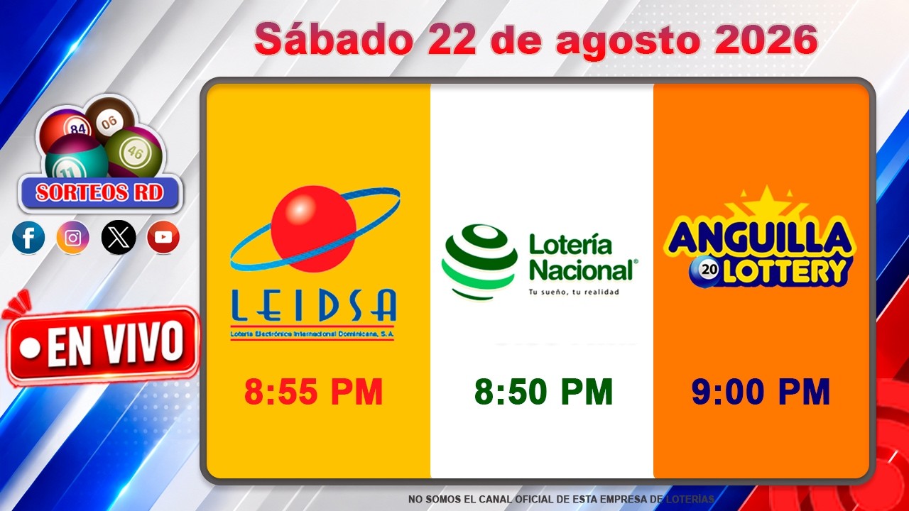 Loter&iacute;a Nacional, LEIDSA y Anguilla Lottery en Vivo 📺  S&aacute;bado 22 de agosto 2026 -- 8:55 P.M