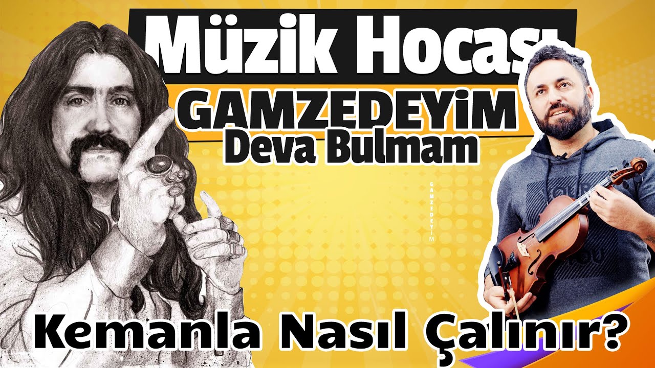Gamzedeyim Deva Bulmam Kemanla Nasıl Çalınır? |Müzik Hocası