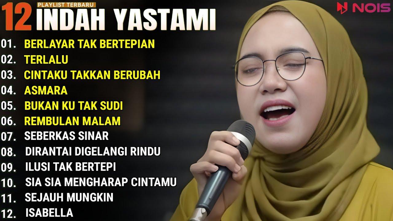 INDAH YASTAMI FULL ALBUM - BERLAYAR TAK BERTEPIAN - TERLALU || COVER AKUSTIK TERBAIK 2024