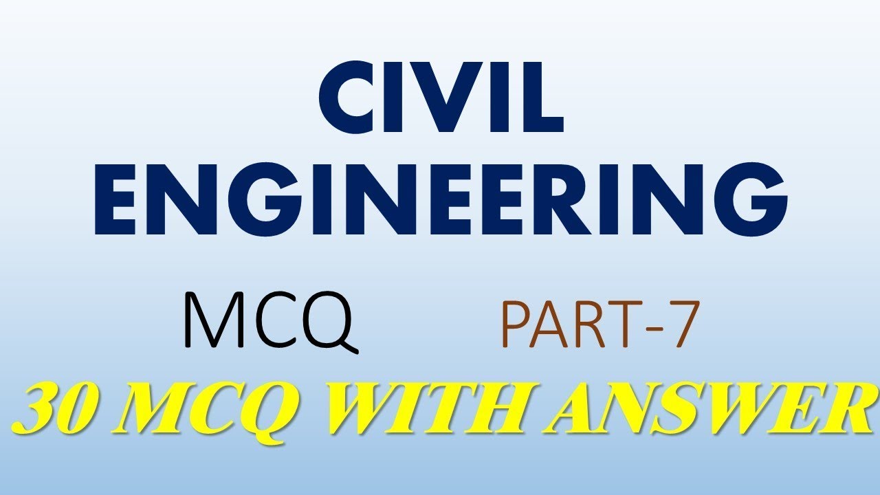 CIVIL ENGINEERING MCQ || PART 7 || 30 MCQ WITH ANSWER || CIVIL MCQ TEST || CIVIL JUNIOR ENGINEER