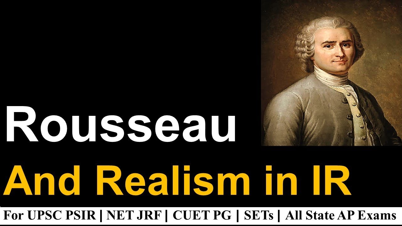 Was Rousseau a Realist ? Rousseau and Realism in IR