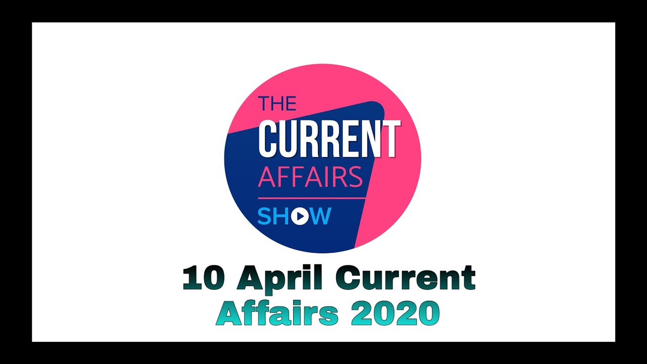 Current Affairs 10 April By GKapp.IN | Daily Current Affairs For Freshers | Common Question Quiz