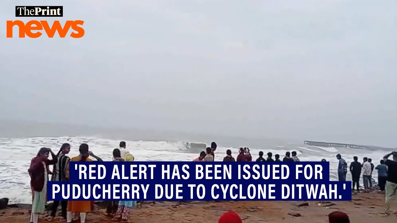 'Pondicherry on red alert due to Cyclone Ditwah'