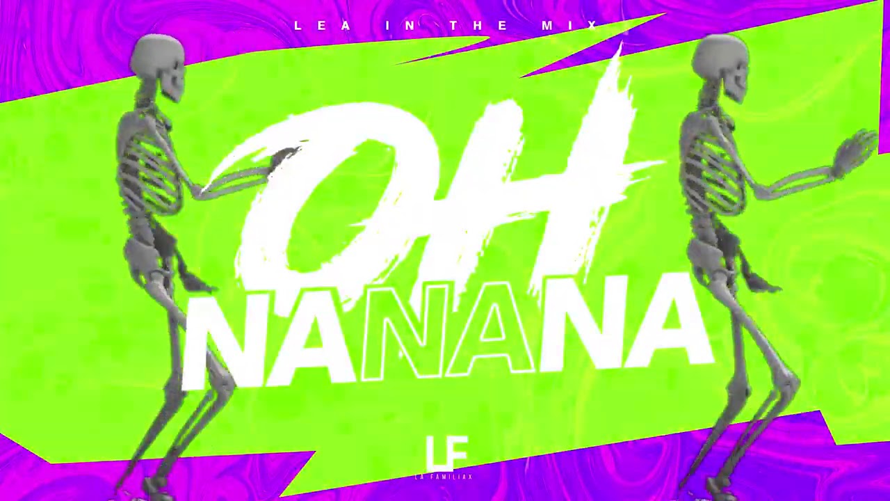 OH NANANA - LEA IN THE MIX