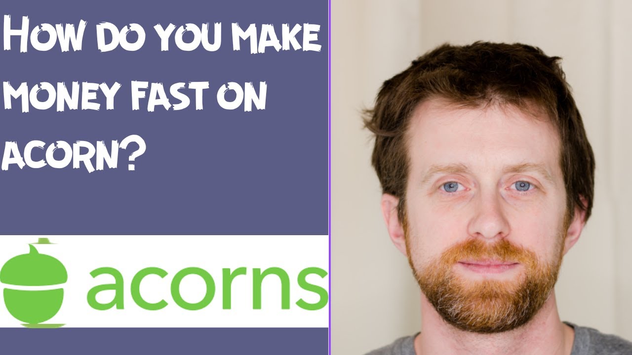 How do you make money fast on acorn