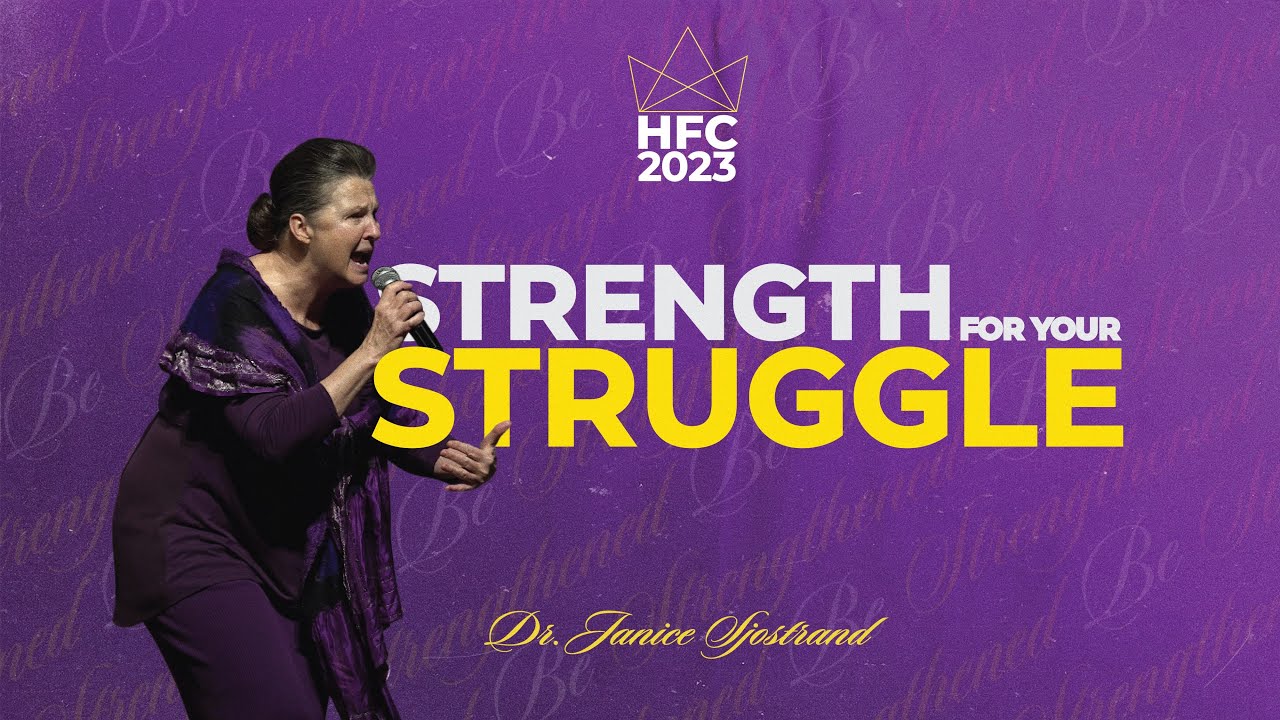 Strength For Your Struggle- Dr. Janice SJostrand // Highly Favored Ladies Conference 2023 //