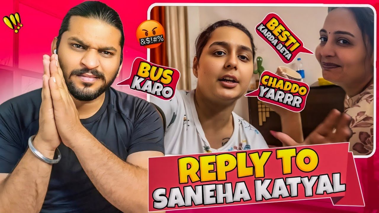 Reply To Saneha Katyal 😡