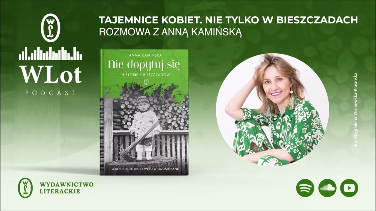 Wlot 71: Tajemnice kobiet. Nie tylko w Bieszczadach – rozmowa z Anną Kamińską