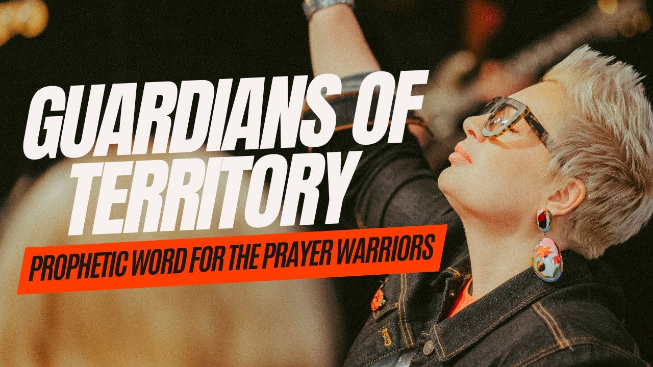 Guardians of Territory! | Prophetic Word to Prayer Warriors