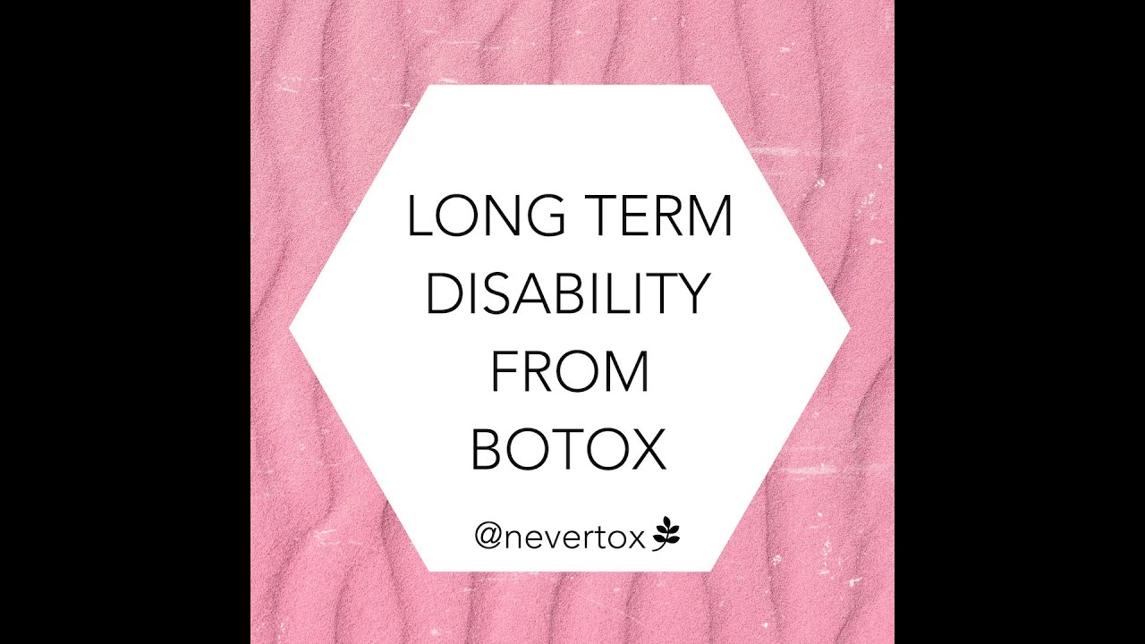 Long Term Disability From Botox