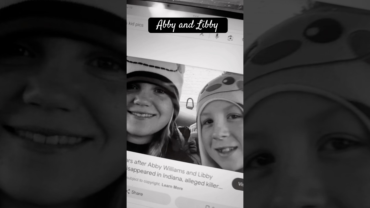ABBY AND LIBBY TRIBUTE MISSING PEOPLE CASES MYSTERIES TRUE CRIME 