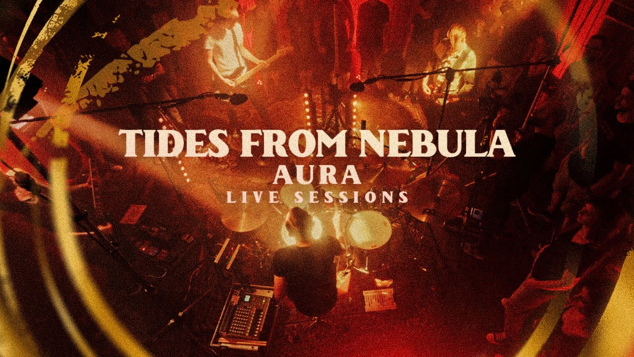 TIDES FROM NEBULA – ‘Aura’ (Full Album Live Sessions)