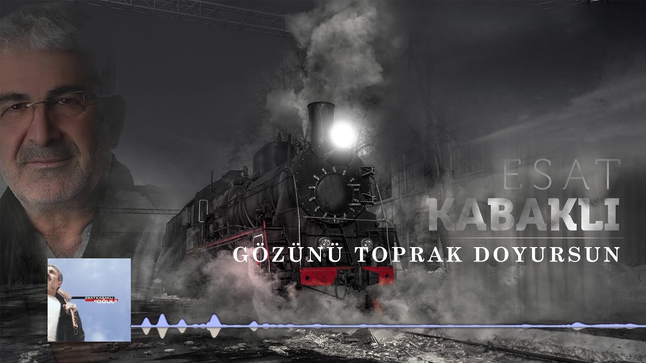 Esat Kabaklı - Gözünü Toprak Doyursun