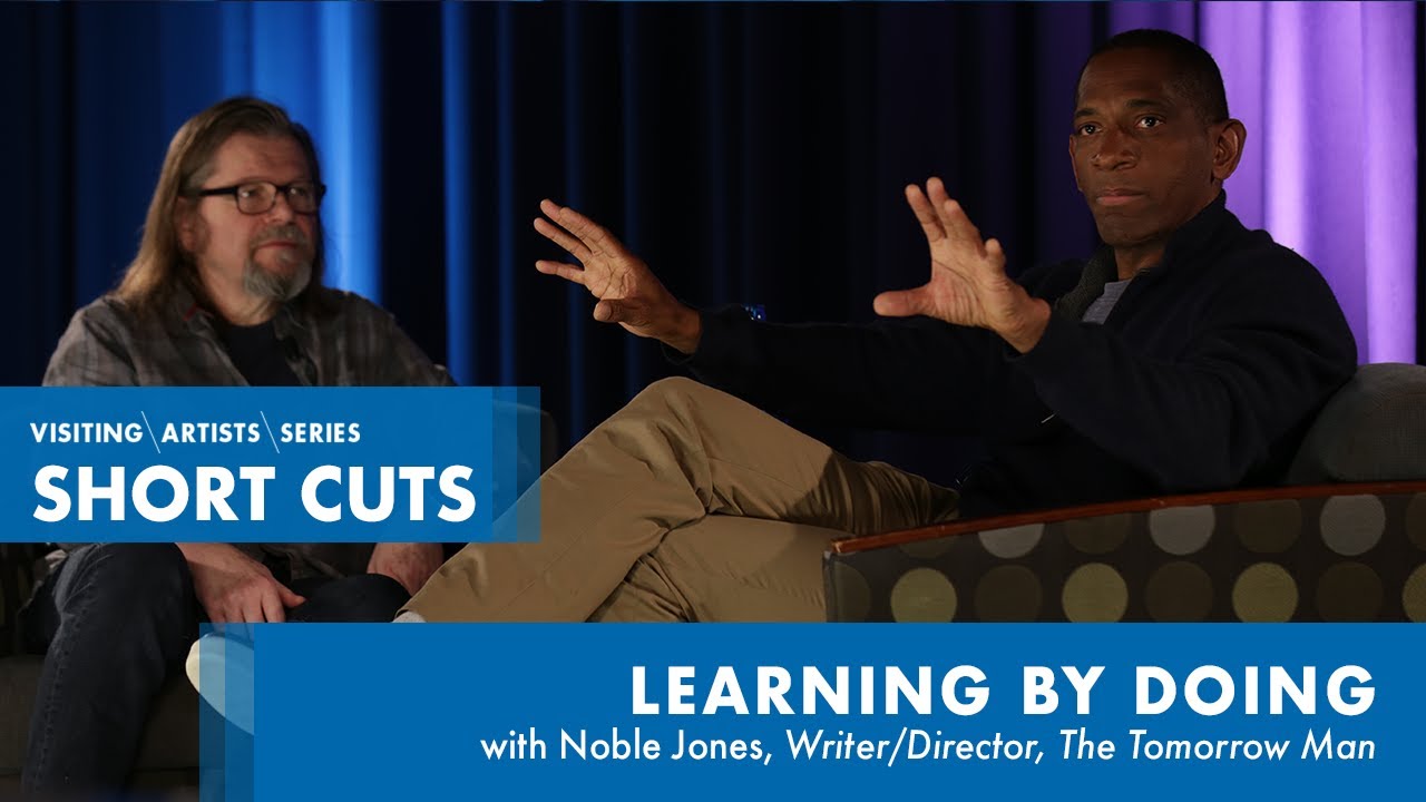 Learning By Doing, with Noble Jones, Writer/Director, The Tomorrow Man - (1/3) I DePaul VAS