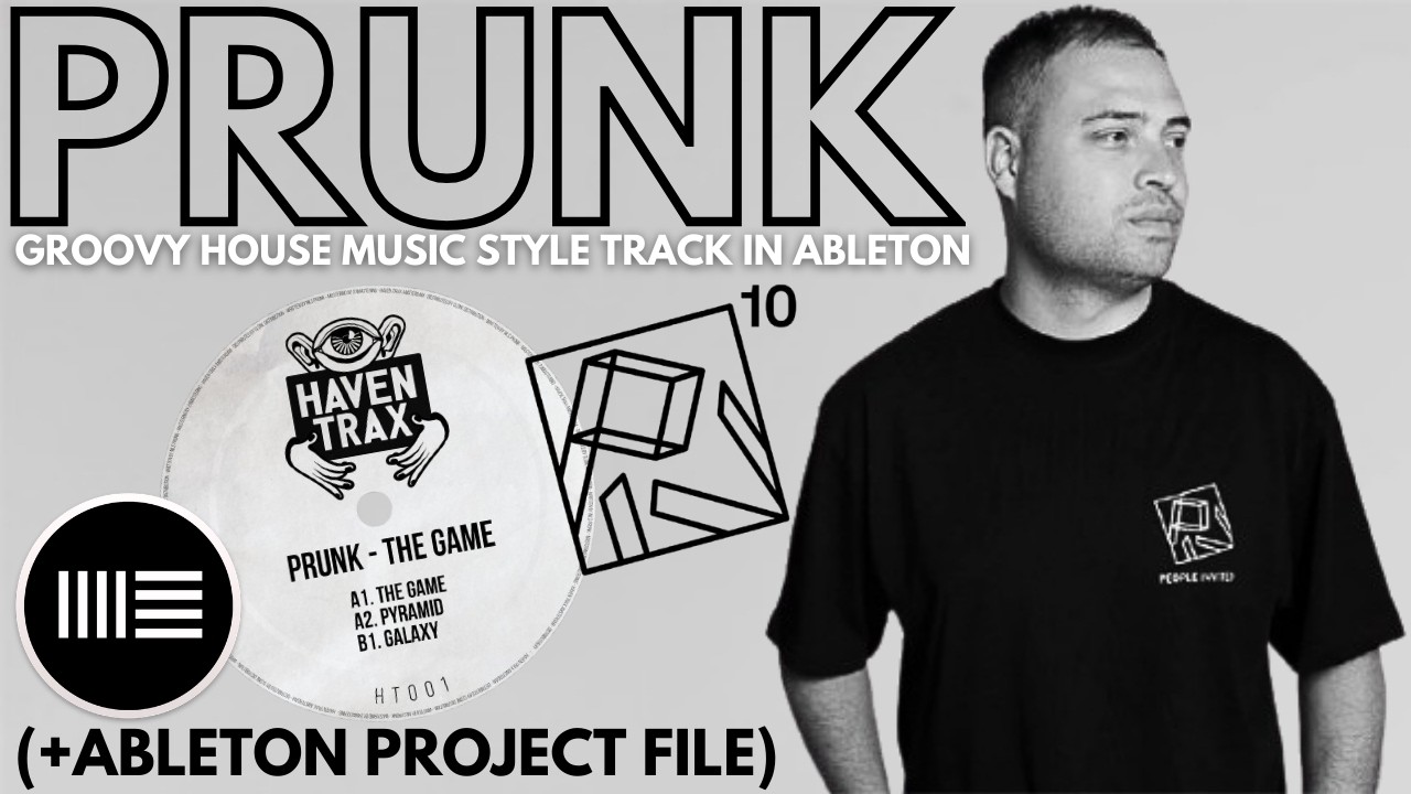 Groovy House Style Track Inspired by Prunk | Ableton Live (+ Project File).