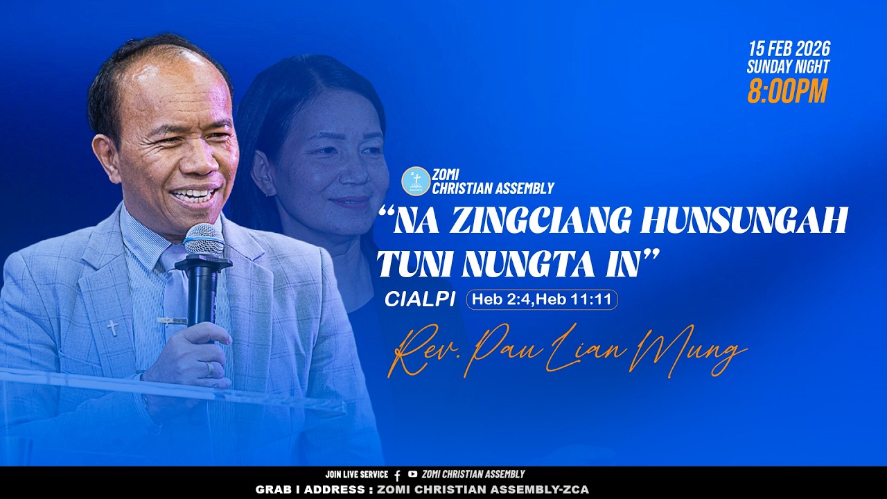 “NA ZINGCIANG HUNSUNGAH TUNI NUNGTA IN”( Heb 2:4,Heb 11:11) Rev. Pau Lian Mung & Siamah Cing