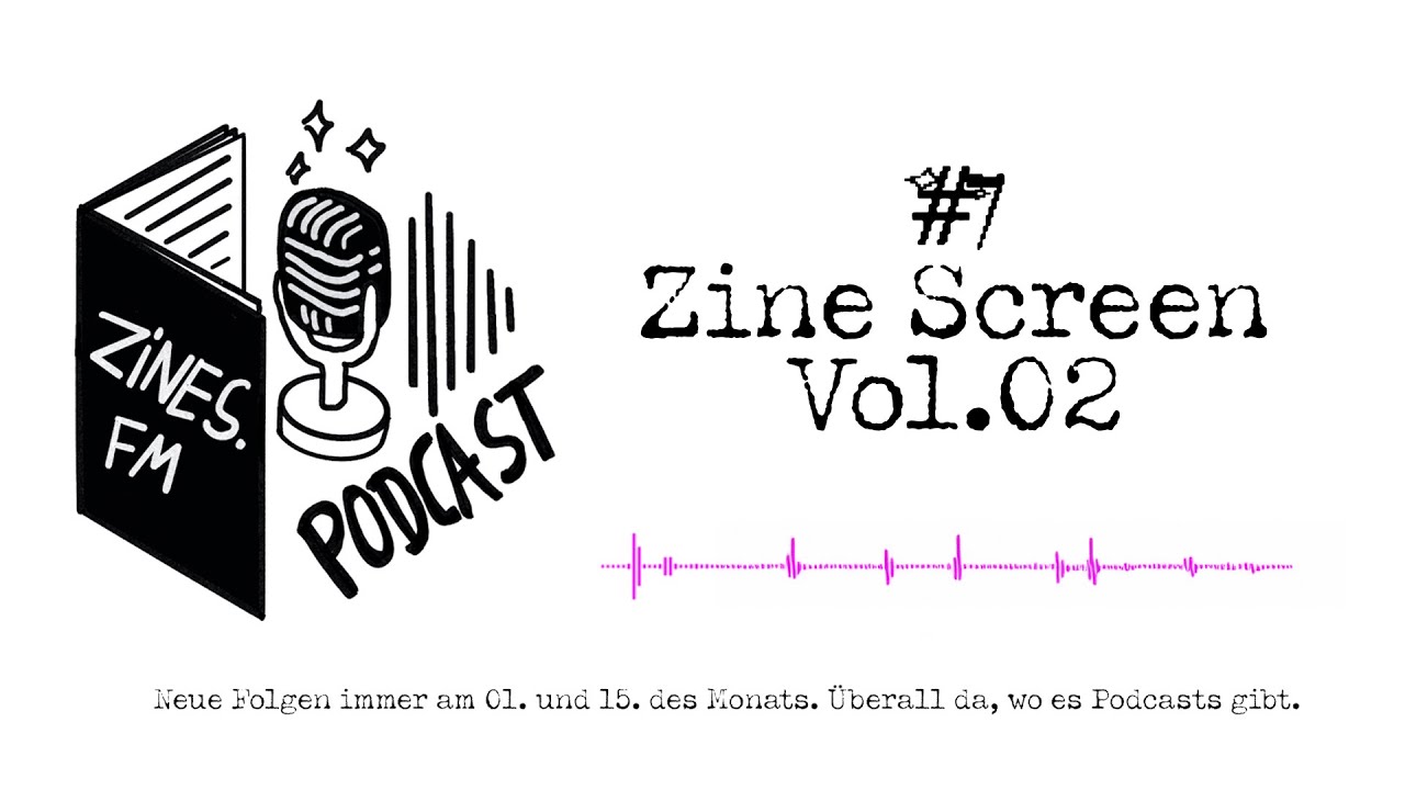 #07 Zine Screen Vol.02 – zines.fm